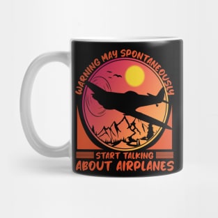 Warning May Spontaneously Start Talking About Airplanes Mug